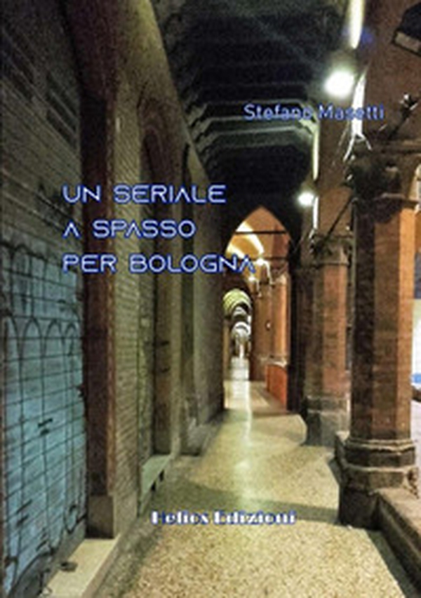 Un seriale a spasso per Bologna - Librerie.coop Un seriale a spasso per Bologna - Librerie.coop