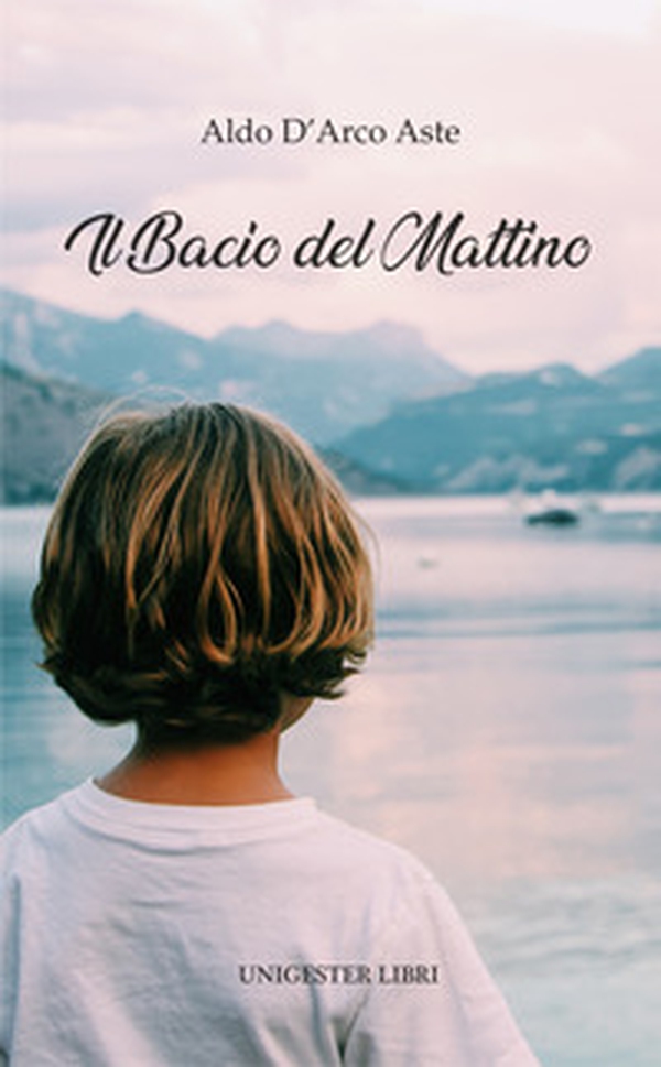 Il bacio del mattino - Librerie.coop Il bacio del mattino - Librerie.coop
