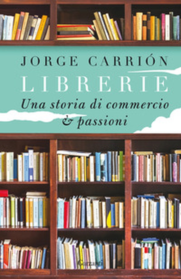 Librerie. Una storia di commercio e passioni - Librerie.coop Librerie. Una storia di commercio e passioni - Librerie.coop
