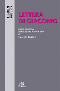 Lettera di Giacomo. Nuova versione, introduzione e commento - Librerie.coop
