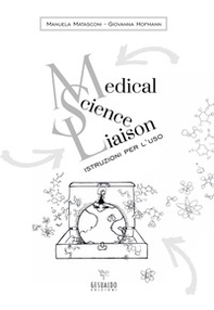 Medical Science Liaison: istruzioni per l'uso - Librerie.coop Medical Science Liaison: istruzioni per l'uso - Librerie.coop