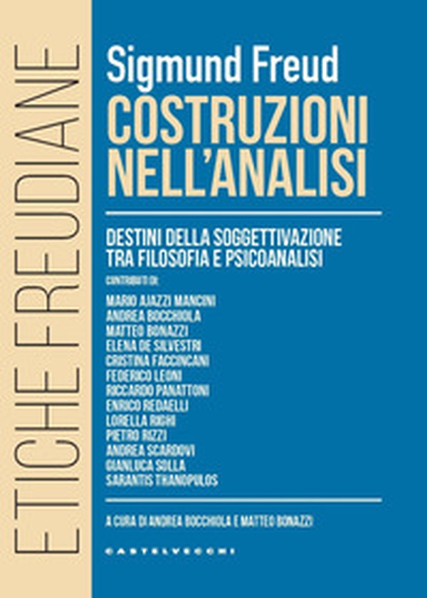 Costruzioni nell'analisi. Destini della soggettivazione tra filosofia e psicoanalisi - Librerie.coop Costruzioni nell'analisi. Destini della soggettivazione tra filosofia e psicoanalisi - Librerie.coop