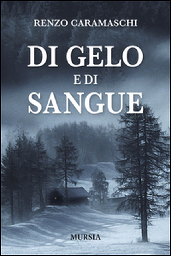 Di gelo e di sangue - Librerie.coop Di gelo e di sangue - Librerie.coop