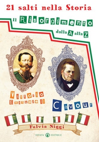 21 salti nella storia. Il Risorgimento dalla A alla Z - Librerie.coop 21 salti nella storia. Il Risorgimento dalla A alla Z - Librerie.coop