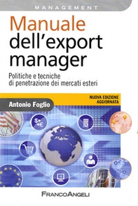 Manuale dell'export manager. Politiche e tecniche di penetrazione dei mercati esteri - Librerie.coop Manuale dell'export manager. Politiche e tecniche di penetrazione dei mercati esteri - Librerie.coop