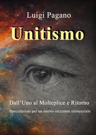Unitismo. Dall'uno al molteplice e ritorno - Librerie.coop