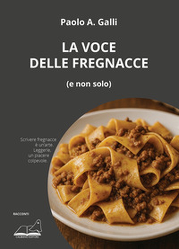 La voce delle fregnacce (e non solo) - Librerie.coop La voce delle fregnacce (e non solo) - Librerie.coop