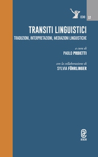 Transiti linguistici. Traduzioni, interpretazioni, mediazioni linguistiche - Librerie.coop