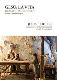 Gesù: la vita. Diorami dal Vangelo. Ediz. italiana e inglese - Librerie.coop