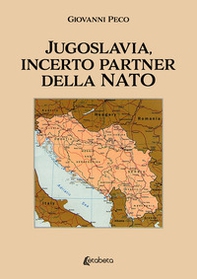 Jugoslavia, incerto partner della NATO - Librerie.coop Jugoslavia, incerto partner della NATO - Librerie.coop