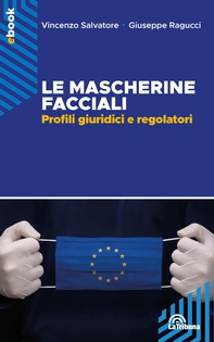 Le mascherine facciali. Profili giuridici e regolatori - Librerie.coop Le mascherine facciali. Profili giuridici e regolatori - Librerie.coop