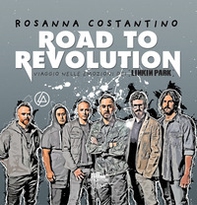 Road to revolution. Viaggio nelle emozioni dei Linkin Park - Librerie.coop Road to revolution. Viaggio nelle emozioni dei Linkin Park - Librerie.coop