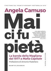 Mai ci fu pietà. La banda della Magliana dal 1977 a Mafia Capitale - Librerie.coop Mai ci fu pietà. La banda della Magliana dal 1977 a Mafia Capitale - Librerie.coop