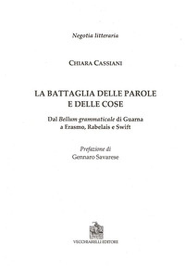 La battaglia delle parole e delle cose. Dal Bellum grammaticale di Guarna a Erasmo, Rabelais e Swift - Librerie.coop La battaglia delle parole e delle cose. Dal Bellum grammaticale di Guarna a Erasmo, Rabelais e Swift - Librerie.coop