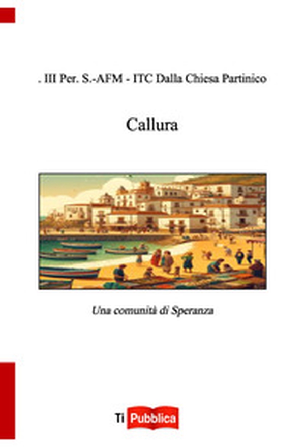 Callura. Una comunità di speranza - Librerie.coop Callura. Una comunità di speranza - Librerie.coop