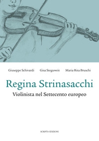 Regina Strinasacchi. Violinista nel Settecento europeo - Librerie.coop