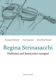 Regina Strinasacchi. Violinista nel Settecento europeo - Librerie.coop Regina Strinasacchi. Violinista nel Settecento europeo - Librerie.coop