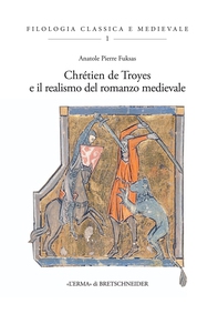 Chrétien de Troyes e il realismo del romanzo medievale - Librerie.coop