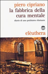 La fabbrica della cura mentale - Librerie.coop