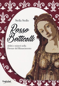 Rosso Botticelli. Delitti e misteri nella Firenze del Rinascimento - Librerie.coop