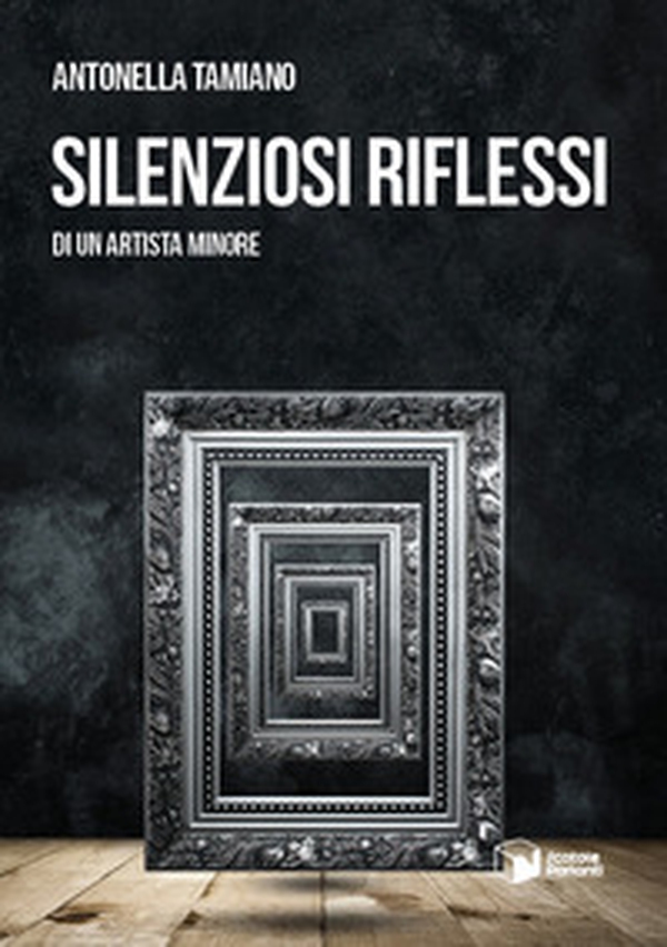 Silenziosi riflessi di un artista minore - Librerie.coop Silenziosi riflessi di un artista minore - Librerie.coop