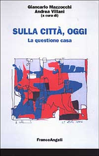 Sulla città, oggi. La questione casa - Librerie.coop