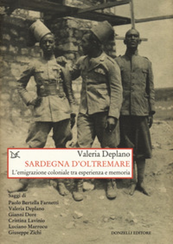 Sardegna d'oltremare. L'emigrazione coloniale tra esperienza e memoria - Librerie.coop