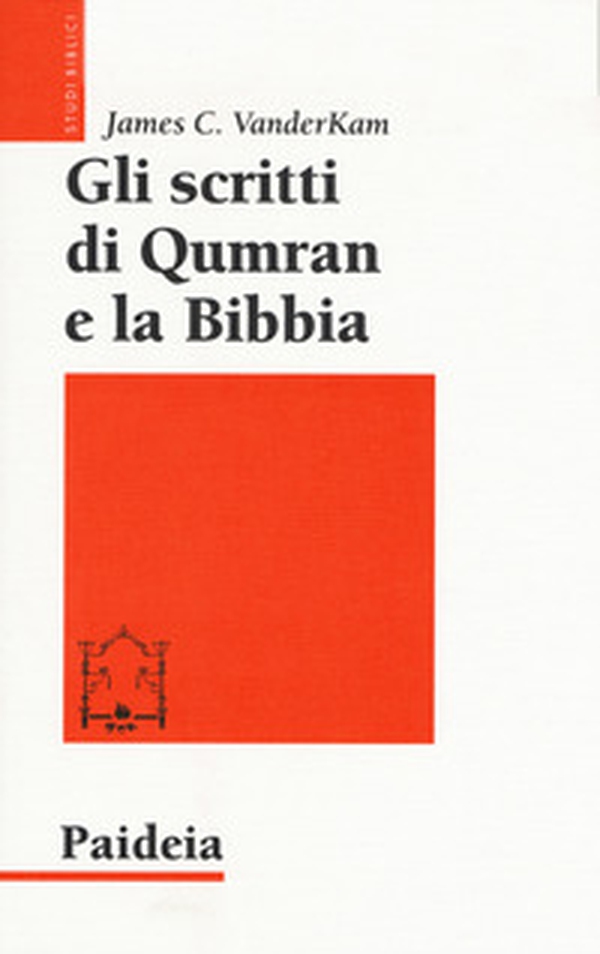 Gli scritti di Qumran e la Bibbia - Librerie.coop Gli scritti di Qumran e la Bibbia - Librerie.coop