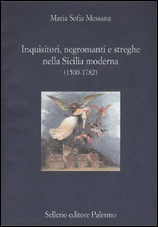 Inquisitori, negromanti, streghe nella Sicilia moderna (1500-1782) - Librerie.coop Inquisitori, negromanti, streghe nella Sicilia moderna (1500-1782) - Librerie.coop