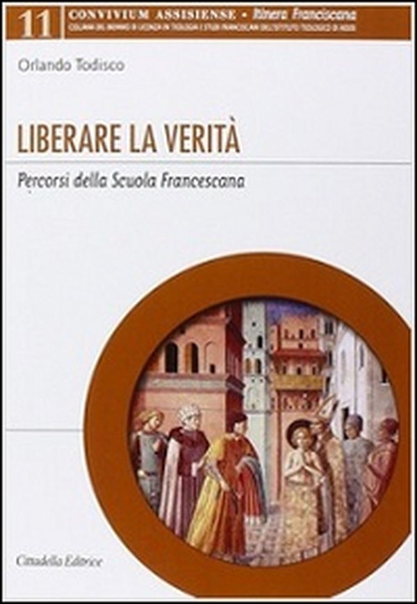 Liberare la verità. Percorsi della Scuola Francescana - Librerie.coop Liberare la verità. Percorsi della Scuola Francescana - Librerie.coop