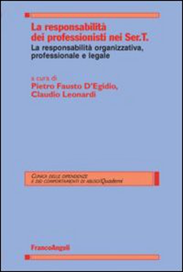 La responsabilità dei professionisti nei Ser.T. La responsabilità organizzativa, professionale e legale - Librerie.coop La responsabilità dei professionisti nei Ser.T. La responsabilità organizzativa, professionale e legale - Librerie.coop