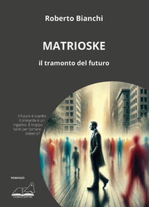 Matrioske. Il tramonto del futuro - Librerie.coop Matrioske. Il tramonto del futuro - Librerie.coop