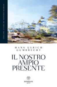 Il nostro ampio presente - Librerie.coop Il nostro ampio presente - Librerie.coop