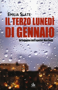 Il terzo lunedì di gennaio. Un'indagine dell'ispettor Marchetti - Librerie.coop
