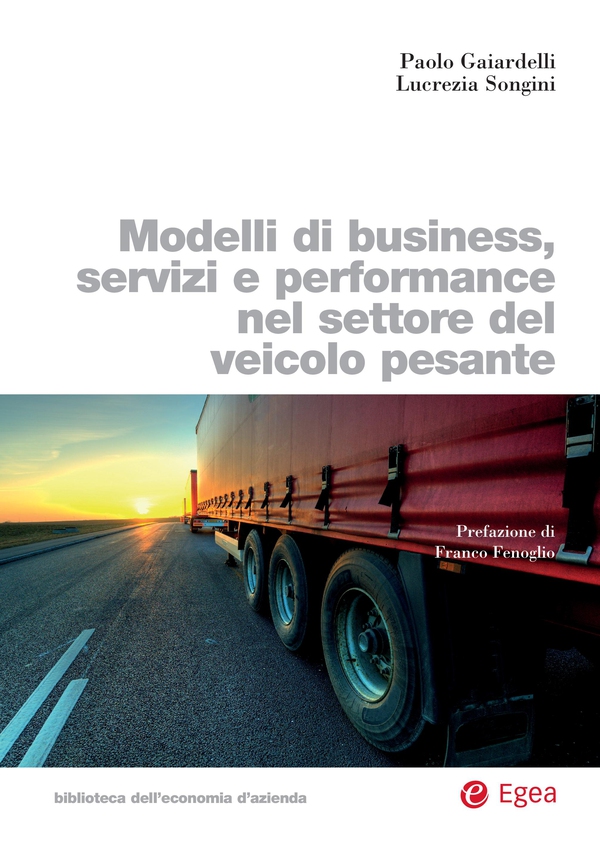 Modelli di business, servizi e performance nel settore del veicolo pesante - Librerie.coop Modelli di business, servizi e performance nel settore del veicolo pesante - Librerie.coop