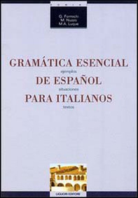 Gramatica esencial de espanol para italianos. Ejemplos, situaciones, textos - Librerie.coop