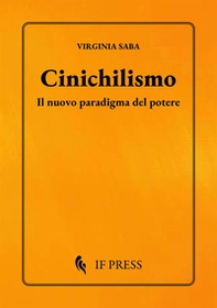 Cinichilismo. Il nuovo paradigma del potere - Librerie.coop