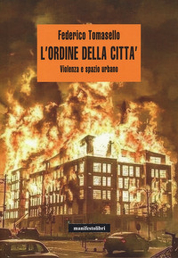 L'ordine della città. Violenza e spazio urbano - Librerie.coop L'ordine della città. Violenza e spazio urbano - Librerie.coop