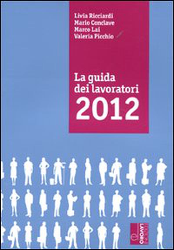 La guida dei lavoratori 2012 - Librerie.coop La guida dei lavoratori 2012 - Librerie.coop