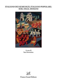 Italiano dei semicolti, italiano popolare: ieri, oggi, domani - Librerie.coop