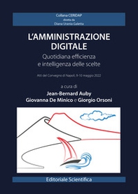 L'amministrazione digitale. Quotidiana efficienza e intelligenza delle scelte - Librerie.coop