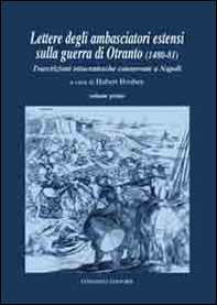 Lettere degli ambasciatori estensi sulla guerra di Otranto (1480-81). Trascrizioni ottocentesche conservate a Napoli - Librerie.coop Lettere degli ambasciatori estensi sulla guerra di Otranto (1480-81). Trascrizioni ottocentesche conservate a Napoli - Librerie.coop