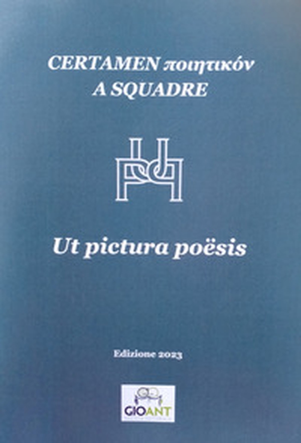 Certamen poiitikón a squadre. Ut pictura poësis. Atti del Convegno 2023 - Librerie.coop