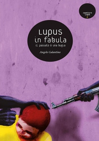 Lupus in fabula. Il passato è una bugia - Librerie.coop