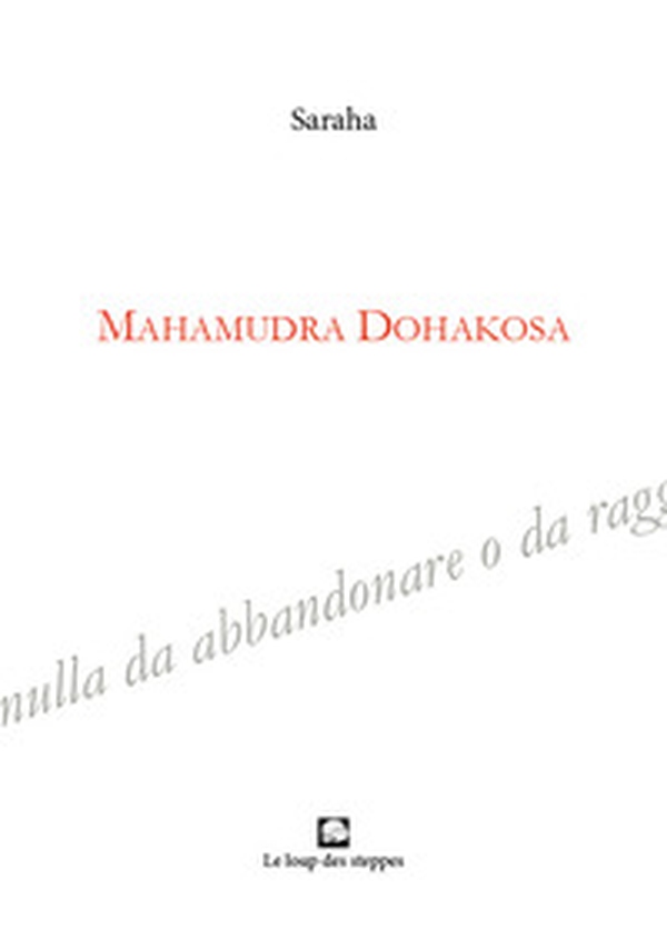 Mahamudra Dohakosa - Librerie.coop Mahamudra Dohakosa - Librerie.coop