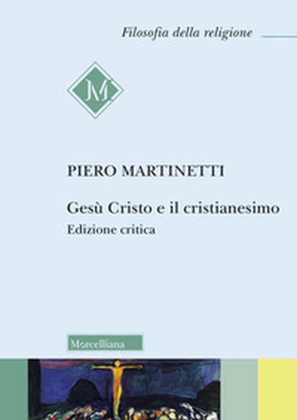 Gesù Cristo e il Cristianesimo - Librerie.coop Gesù Cristo e il Cristianesimo - Librerie.coop