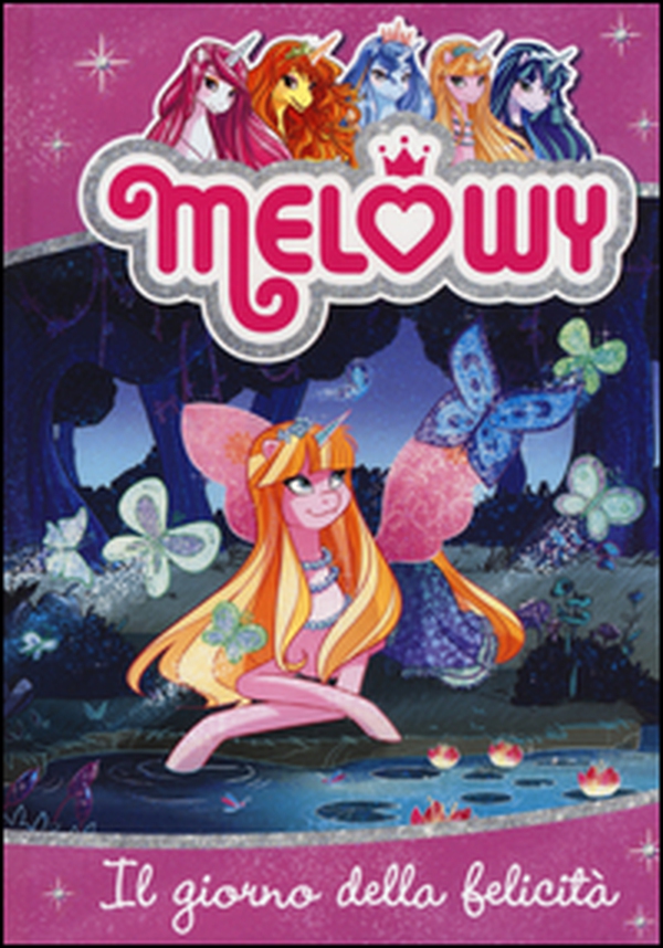 Il giorno della felicità. Melowy - Vol. 5 - Librerie.coop Il giorno della felicità. Melowy - Vol. 5 - Librerie.coop