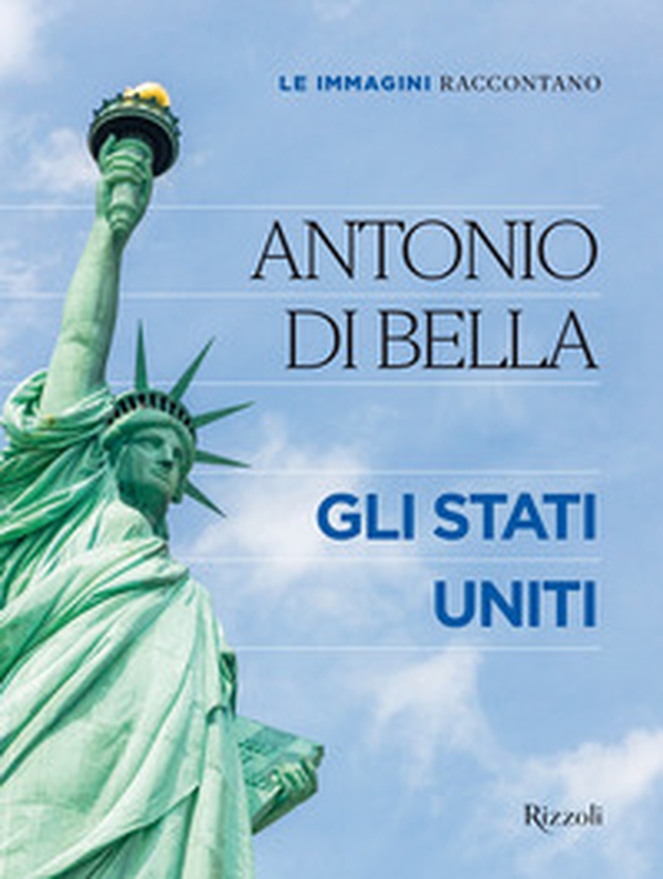 Le immagini raccontano. Gli Stati Uniti - Librerie.coop Le immagini raccontano. Gli Stati Uniti - Librerie.coop