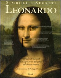 Simboli e segreti. Leonardo. I significati nascosti nei capolavori del genio del Rinascimento - Librerie.coop