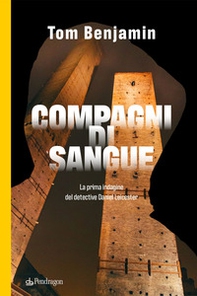 Compagni di sangue. La prima indagine del detective Daniel Leicester - Librerie.coop